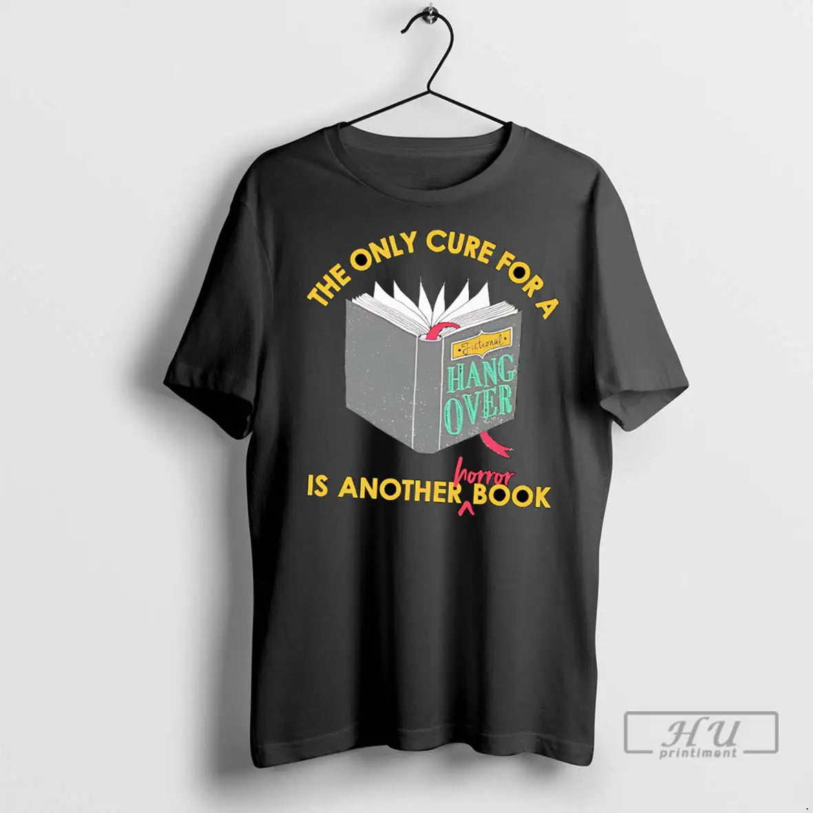 Trending The Only Cure For A Is Another Horror Book T Shirts