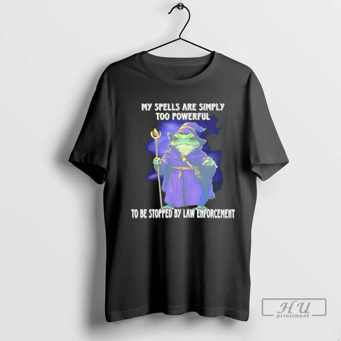 Trending Wizard My Spells Are Simply Too Powerful To Be Stopped By Law Enforcement Tee