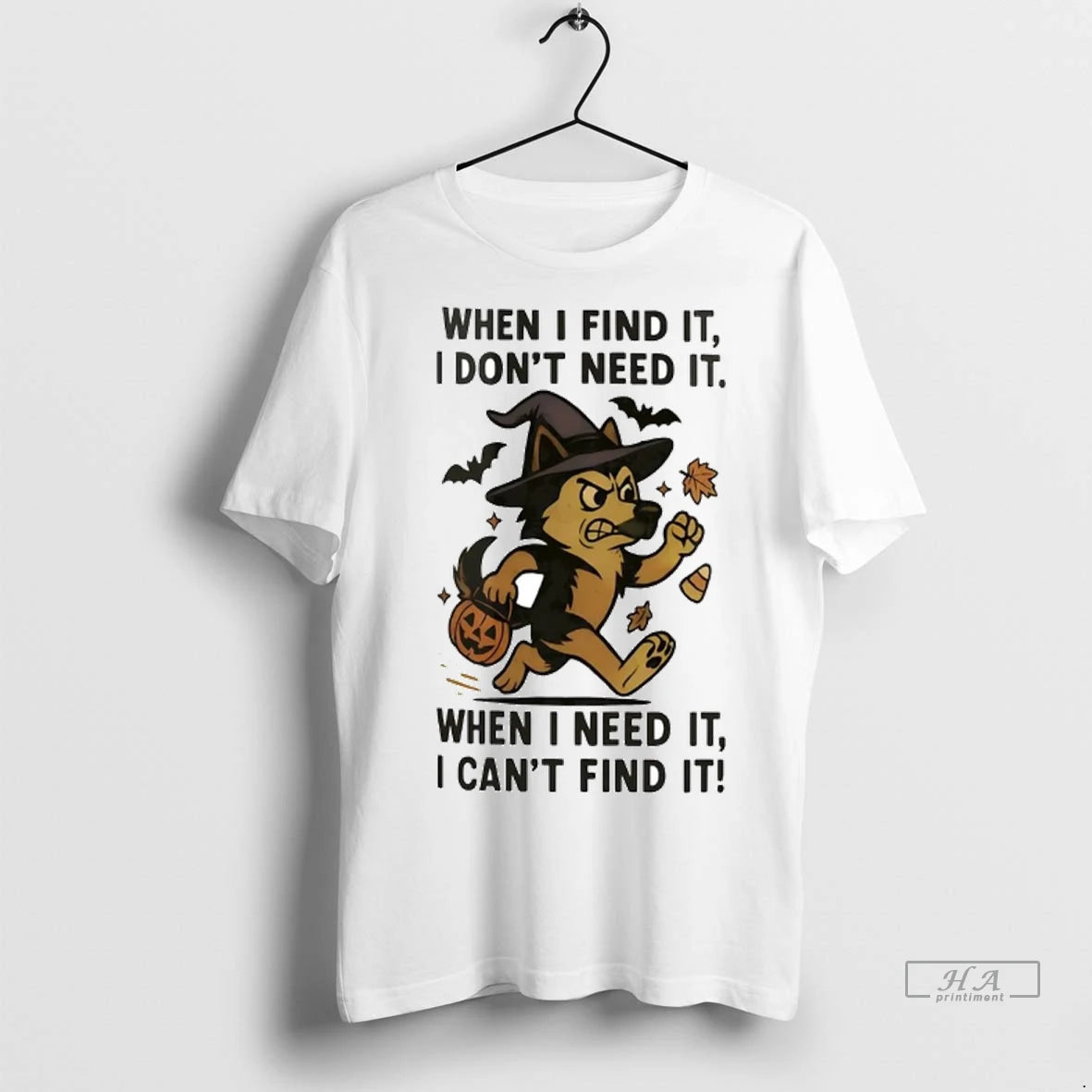 Trendy German Shepherd When I Find It I Dont Need It When I Need It