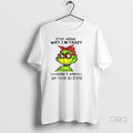 Trendy Grinch Stop Asking Why Im Crazy I Dont Ask Why Youre So Stupid Christmas