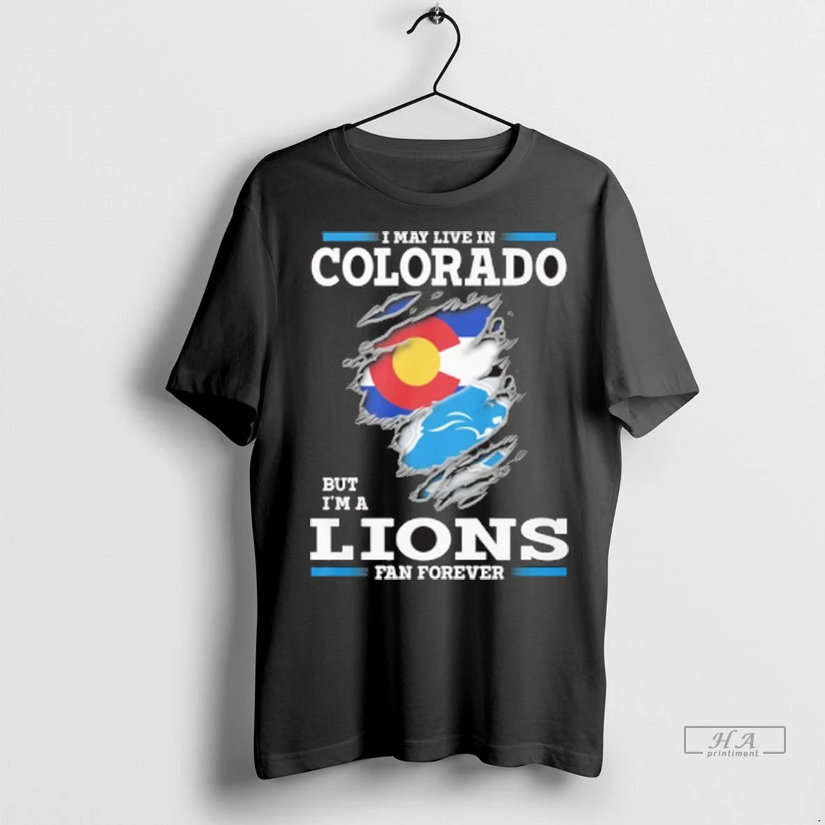 Trendy Official I May Live In Colorado But Im A Detroit Lions Fan Forever Tshirts
