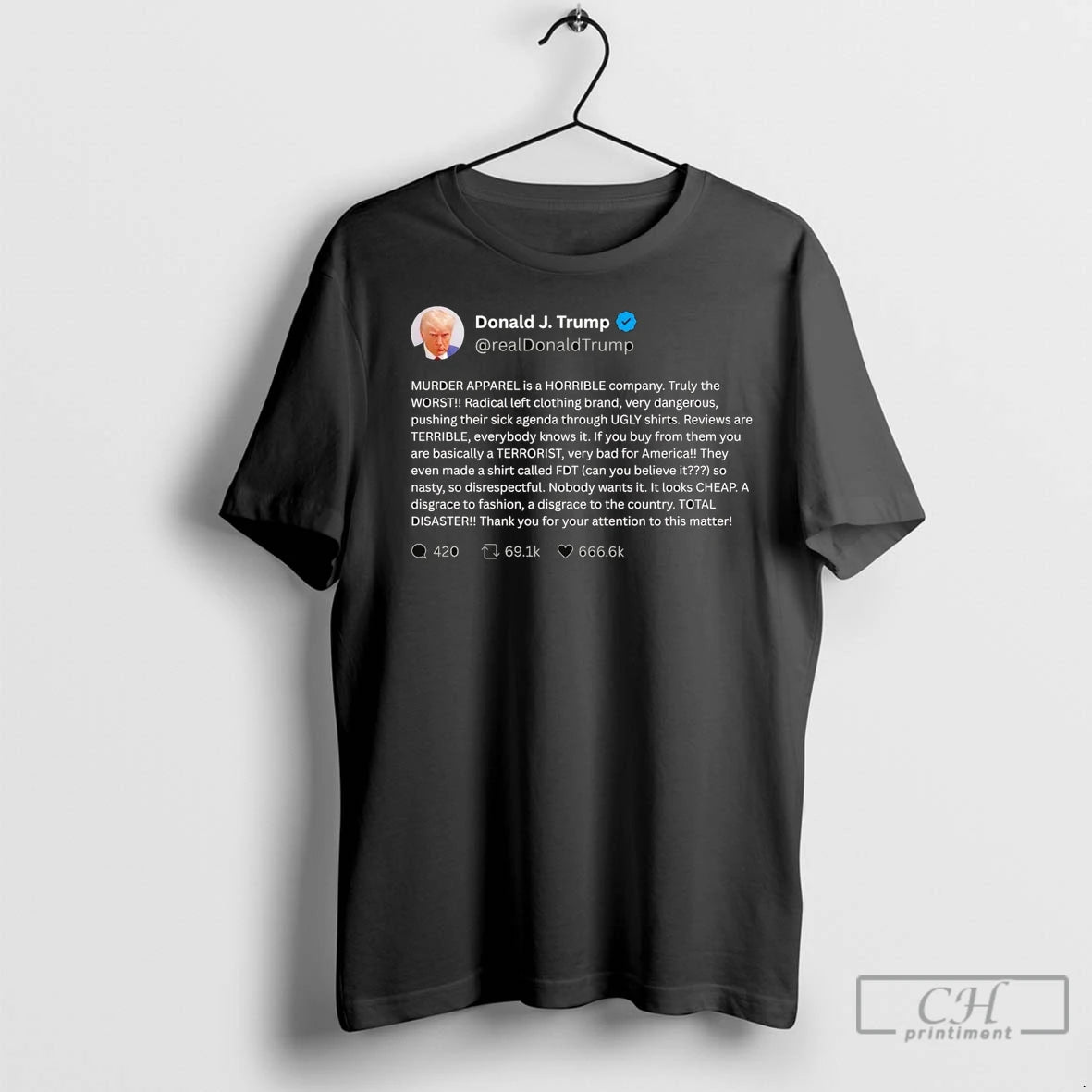 Trump Tweet Murder Apparel Is A Horrible Company Truly The Worst T Shirts