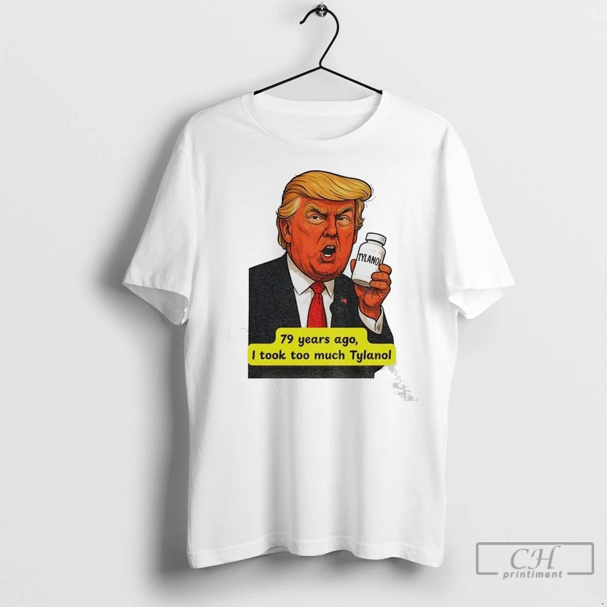 Trump Tylenol Autism 79 Years Ago I Took Too Much Tylanol T Shirts
