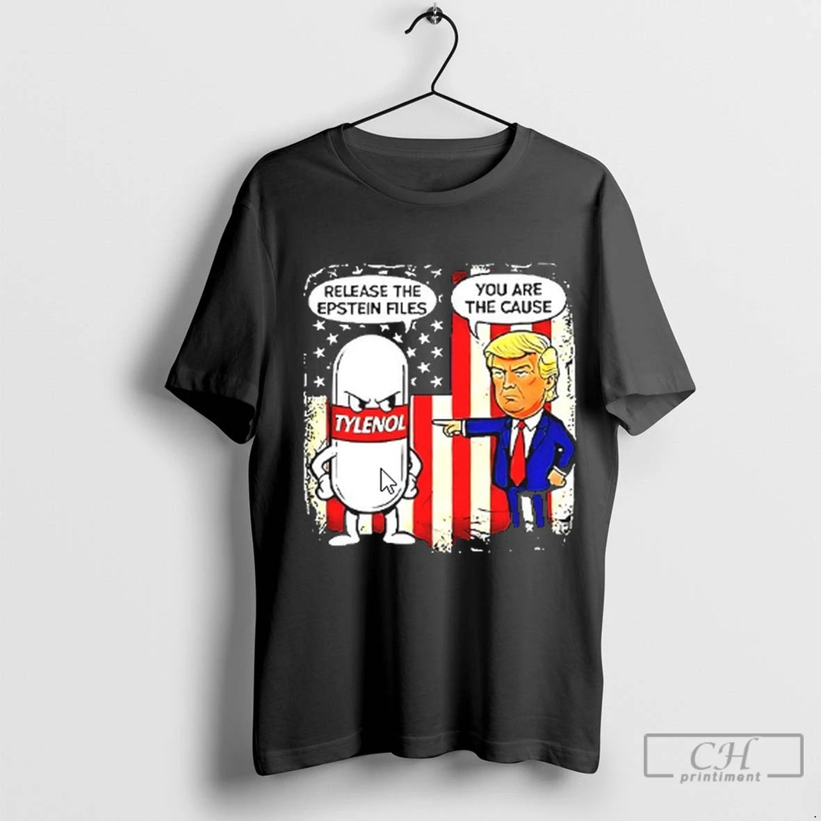 Tylenol Release The Epstein Files You Are The Cause Trump T Shirts