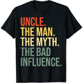 Uncle Man Myth Bad Influence Best Funny Uncle Made Usa