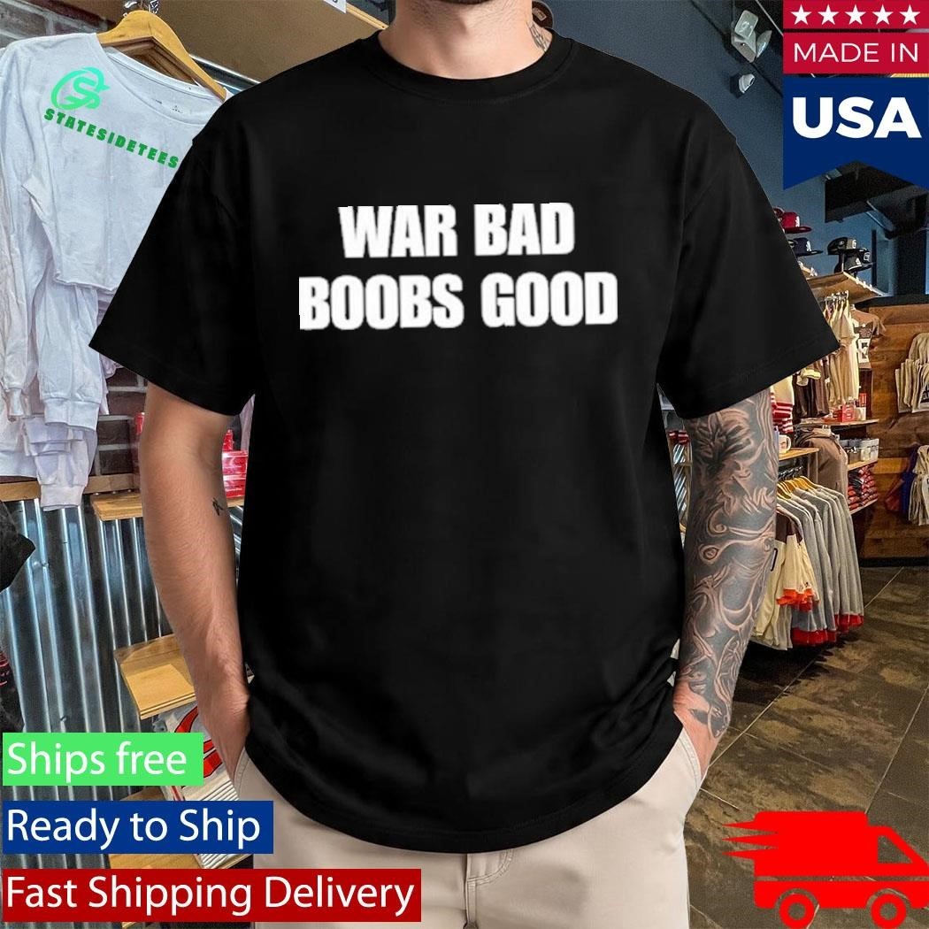 War Bad Boobs Good Shirt Unisex , , , Long Sleeve Tee