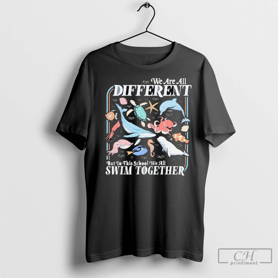 We Are All Different But In This School We Are Swim Together Animals Ocean Graphic