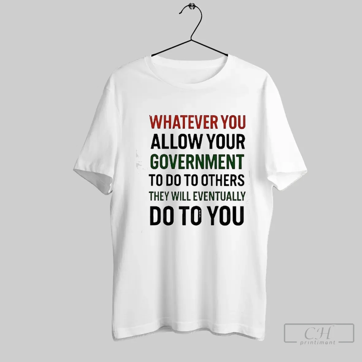 Whatever You Allow Your Government To Do To Others They Will Eventually Do To You