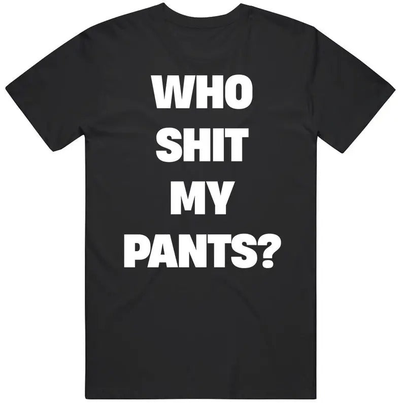 Who Sh*T My Pants Funny Joke Tiktok Meme