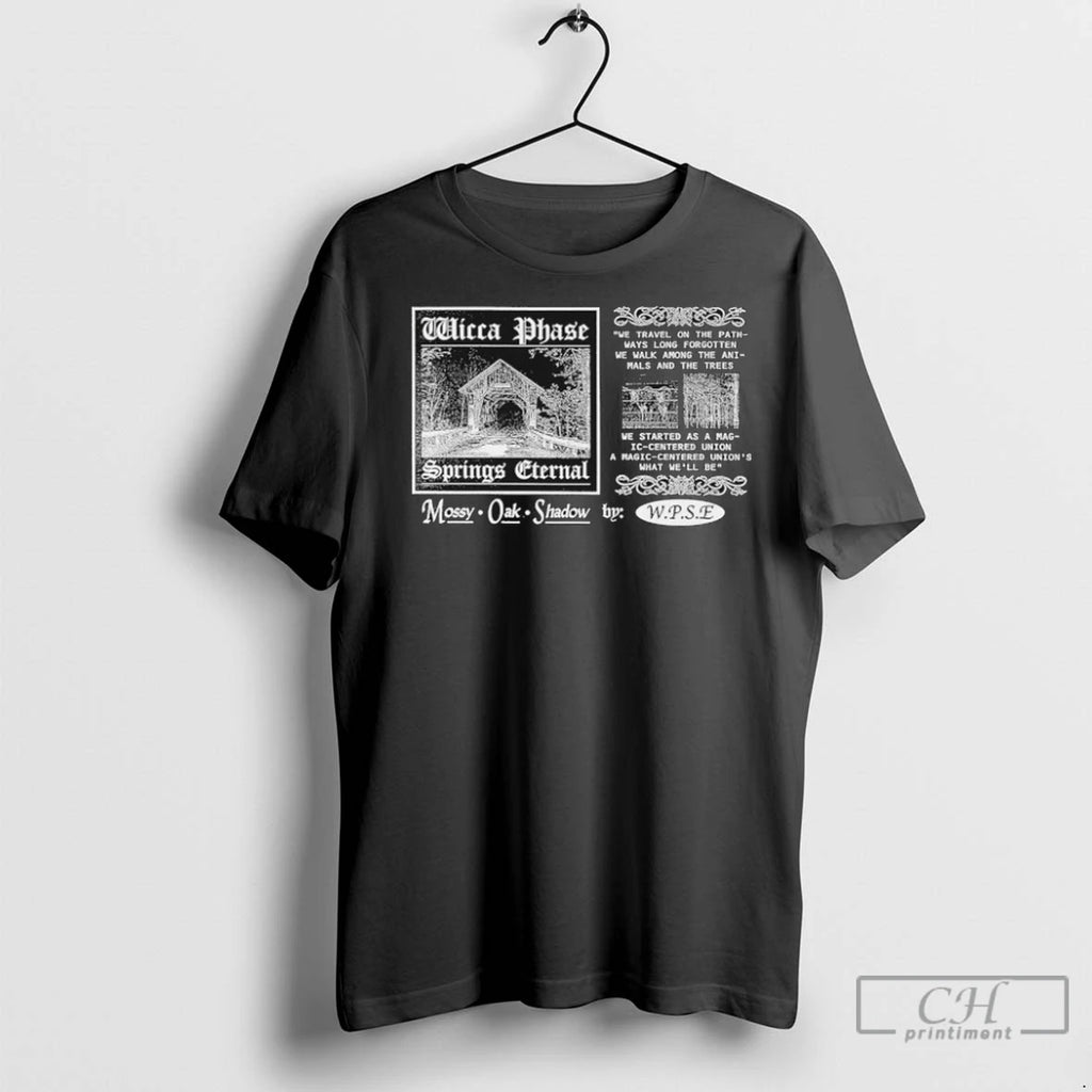 Wicca Phase Springs Eternal Mossy Oak Shadow Long Forgotten Path T Shirts
