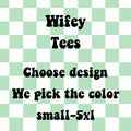 Wifey Designed We Pick Color You Pick