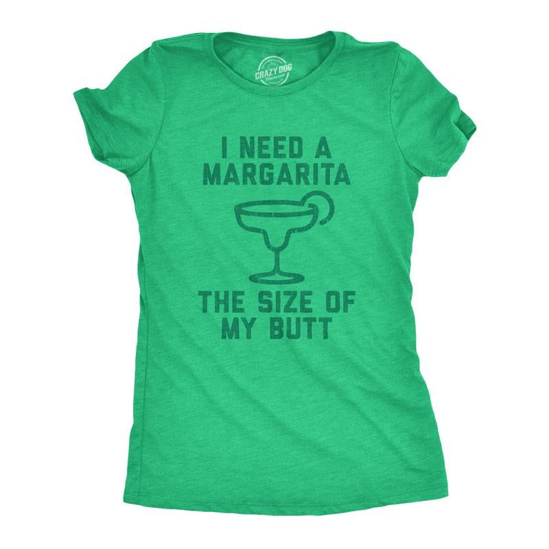 I Need Margarita Size My Butt Funny Tequila Vacation Funny Cute Slimming Top Comfortable Soft Womenswear Cinco De Mayo Tops Funny Liquor Top Green