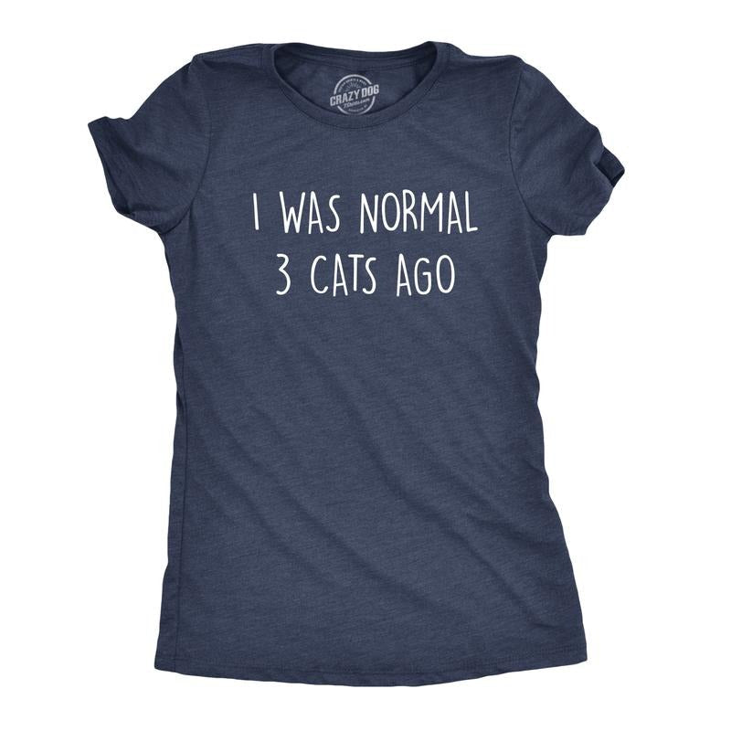 I Was Normal 3 Cats Ago Funny Crazy Kitty Lover Funny Cute Slimming Top Comfortable Soft Womenswear Navy