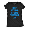 Just WTFing My Way Through Life Funny Crazy World Funny Cute Slimming Top Comfortable Soft Womenswear Funny Sarcastic Novelty Black
