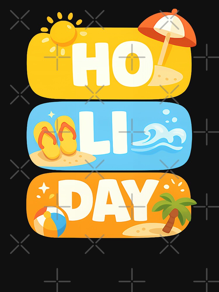 HO LI DAY Beach Holiday Typography Design by TeeTimeTreasure