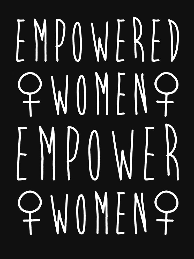 EMPOWERED WOMEN EMPOWER WOMEN by TommieBins