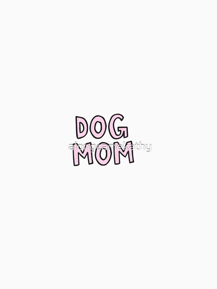Dog Mom by alongcamekathy