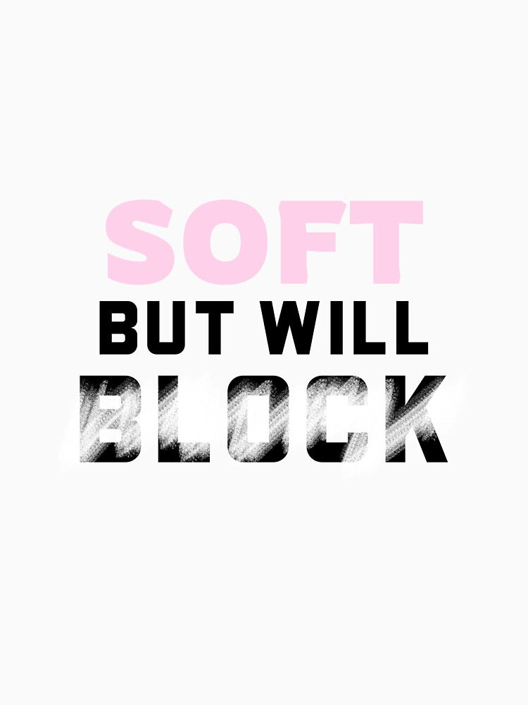 Soft But Will Block Cool Empowered Women Tshirt Tee by APINKILLUSION