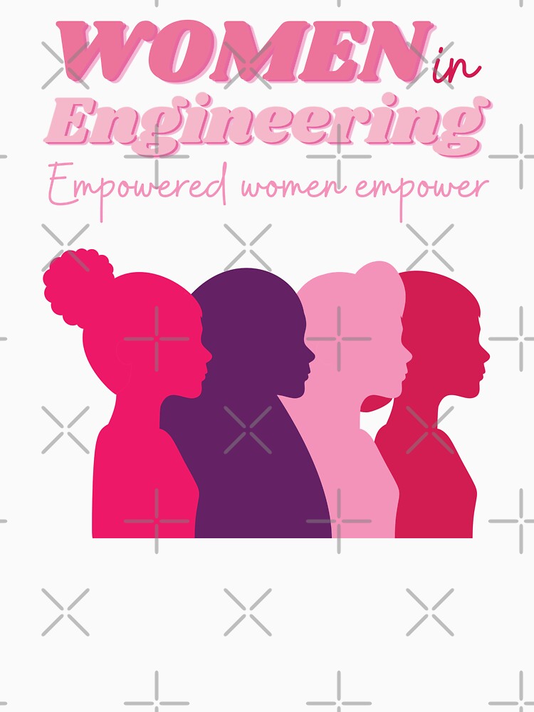 women in engineering by annoying-shirts