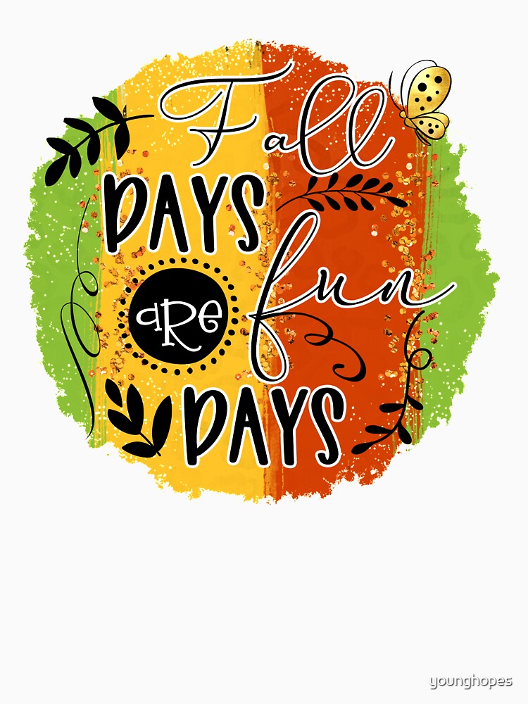 Fall Days are Fun Days- Fall Autumn Season Gifts by younghopes