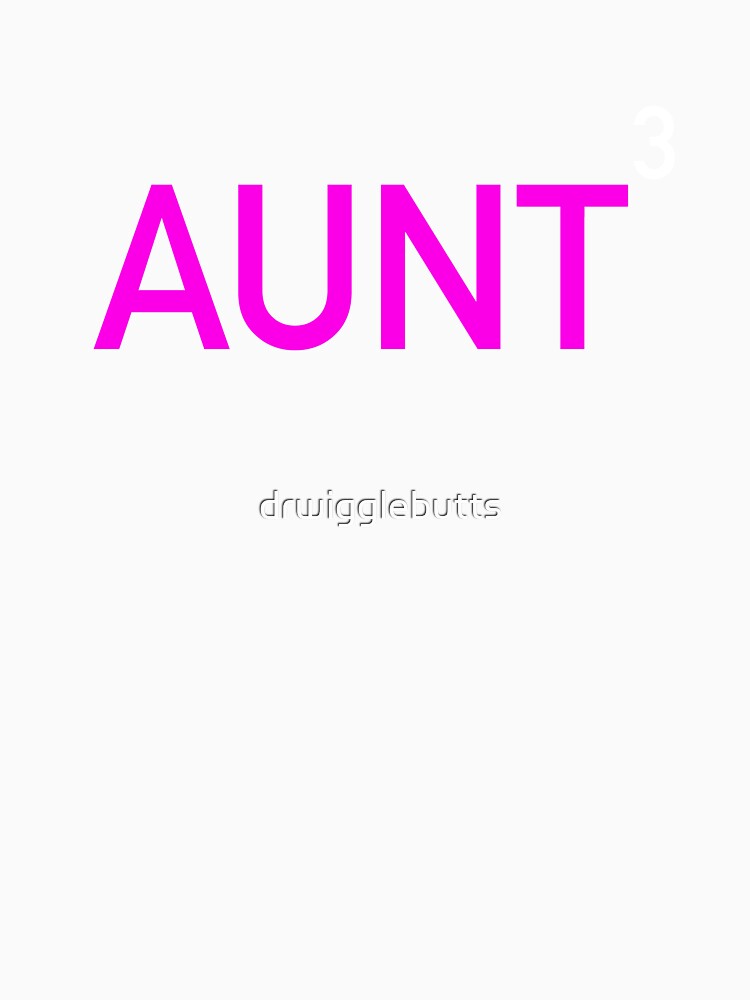 Aunt Again Third Time Pink by drwigglebutts