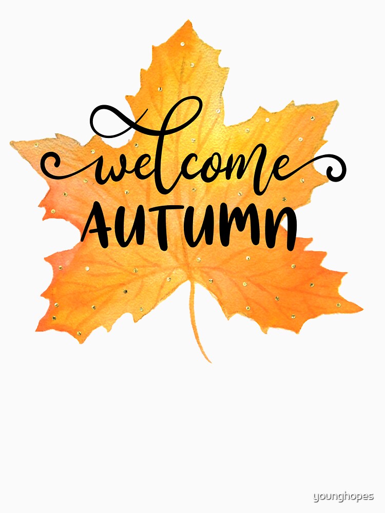 Welome Autumn Maple Leaf- Fall Autumn Season Gifts by younghopes