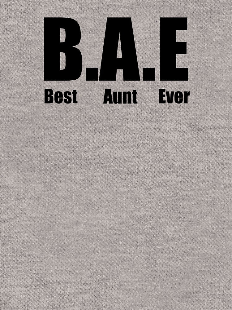 Best Aunt Ever (BAE) by ZuliShoppy