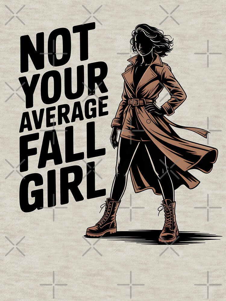 Not Your Average Fall Girl - Bold Autumn Attitude Design by Jollys-ArtShop