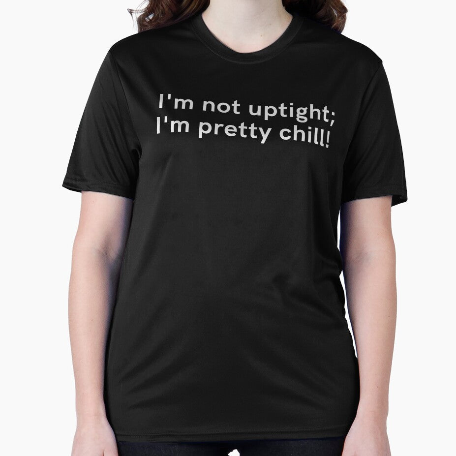 Cool Gen-Z merch, "I'm not uptight; I'm pretty chill" by AyeAyeBeans