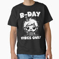 B-DAY VIBES ONLY - BIRTHDAY GIFT by KEF Custom