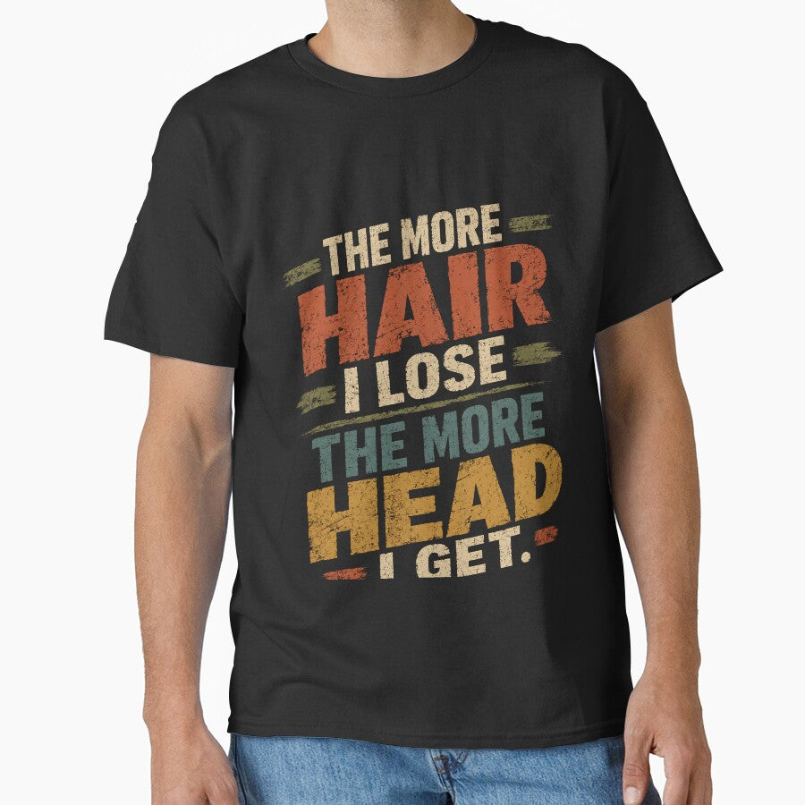 The More Hair I Lose The More Head I Get Funny Balding Men Humor by RetroMini2026