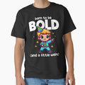 BORN TO BE BOLD (AND A LITTLE WEIRD) - BIRTHDAY GIFT by KEF Custom