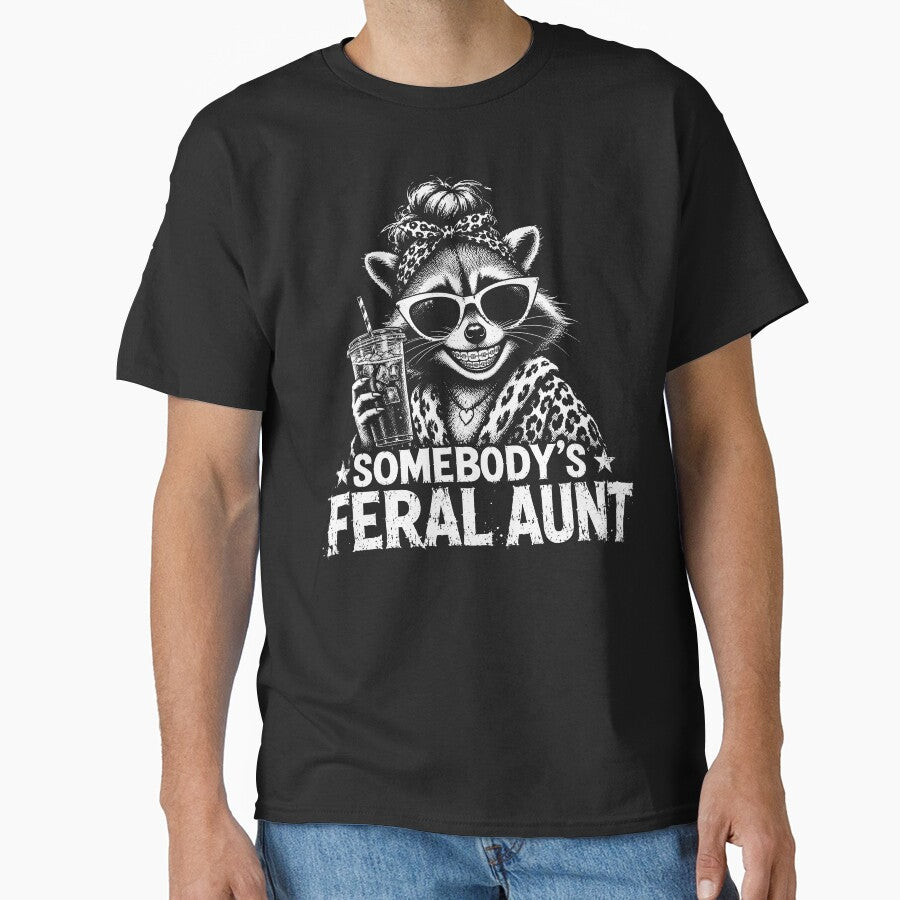 Somebody’s Feral Aunt – Funny Raccoon Aunt Humor Design by PosiMCreations