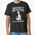 Siberian Husky Dog Funny Which Part Of Arooo Don't You Understand? by alenaz
