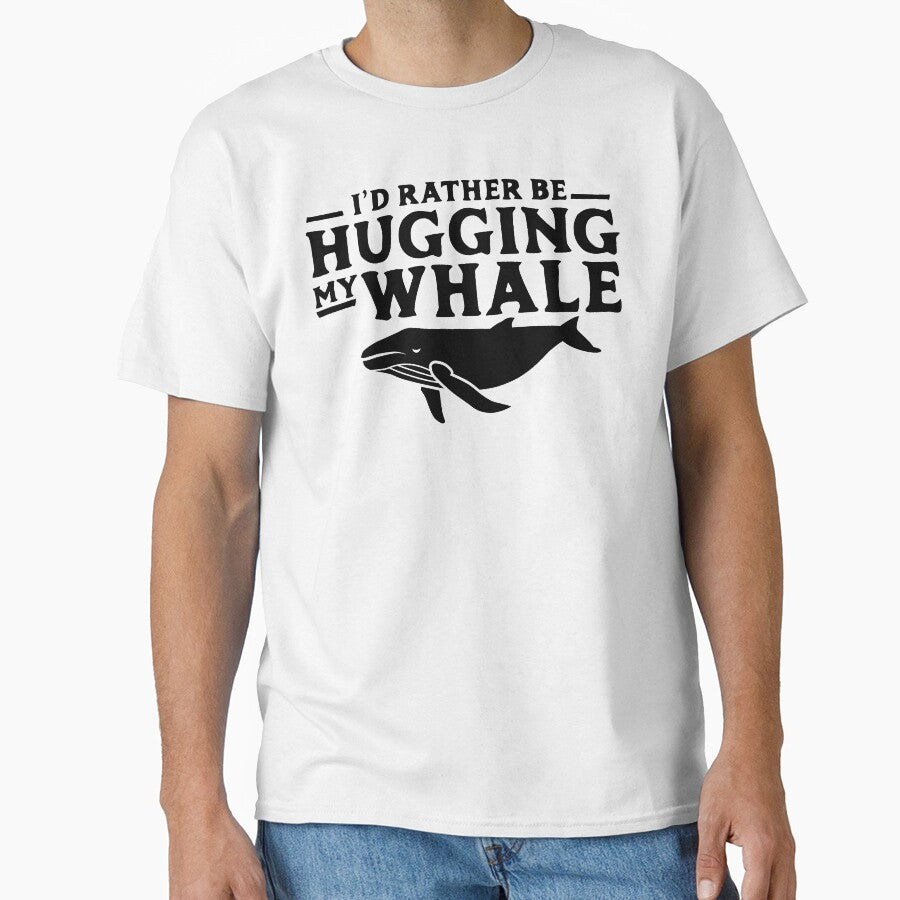 I'd Rather Be Hugging My Whale by wearweird