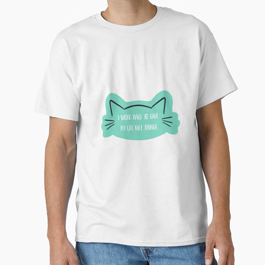 I work hard for that cat by The Flying Peach Designs by Payton Methvin