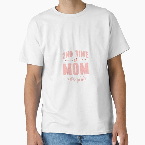 2nd Time Mom Its A Girl by Bigfoot T-Shirt Co.