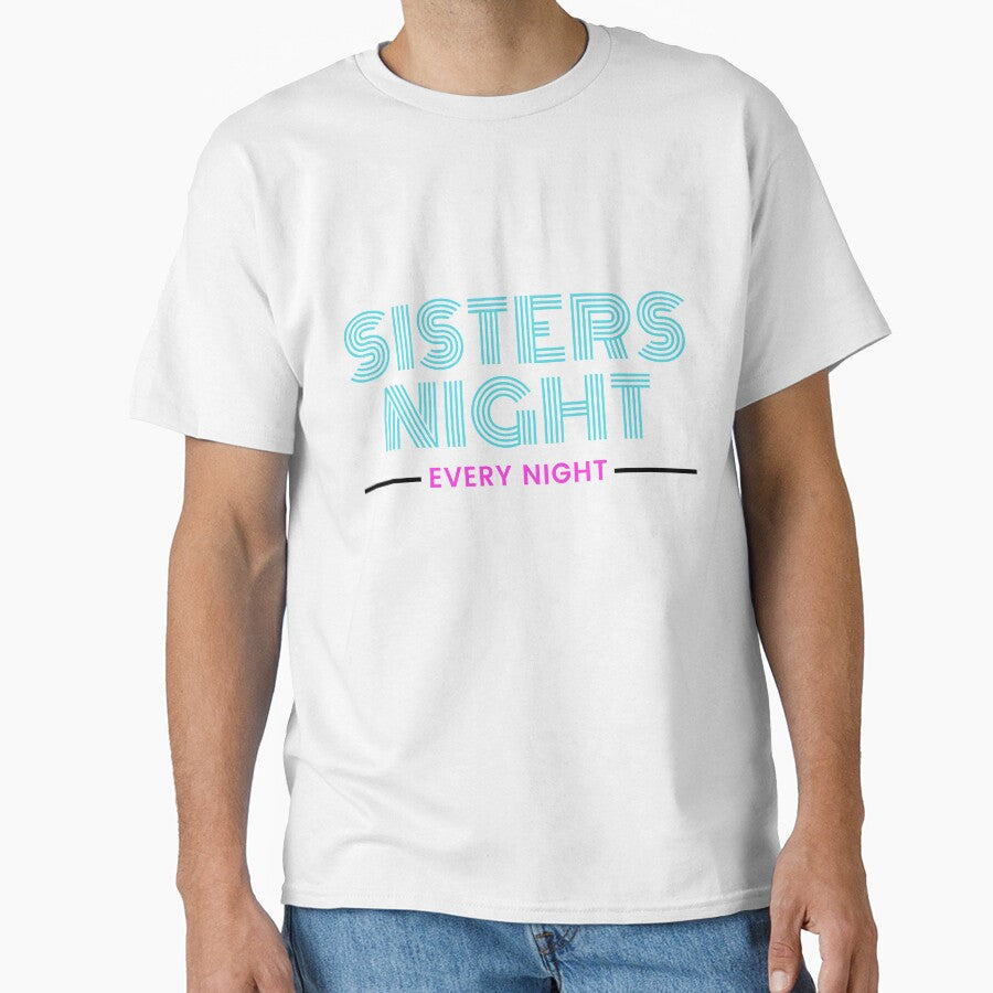 Sister's Night Every Night, Sister's Day Black by aivincible