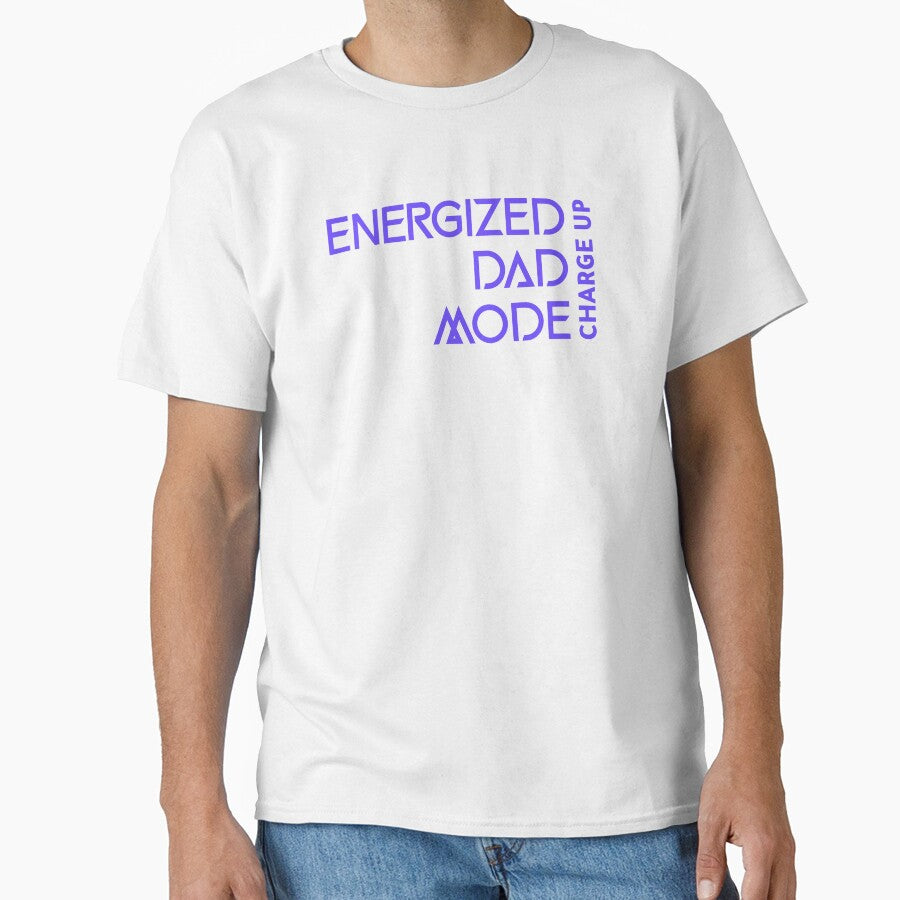 Energized Dad Mode Charge Up Dad Mental Health by TeeRadiance