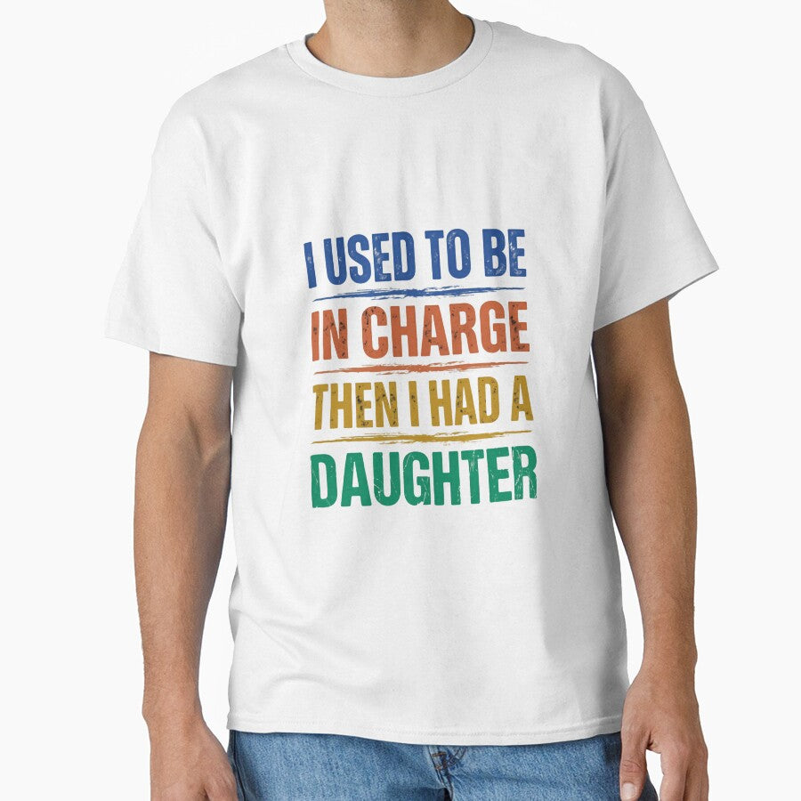 I Used To Be In Charge Then I Had A Daughter Funny Dad Mom Parenting Daughter by JonesFlora2025