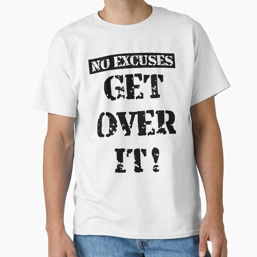 No Excuses. Get Over It! black by BVincentDesigns