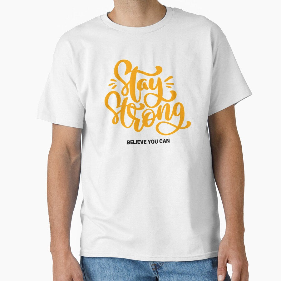 Stay Strong Believe You Can by YOYOCollection