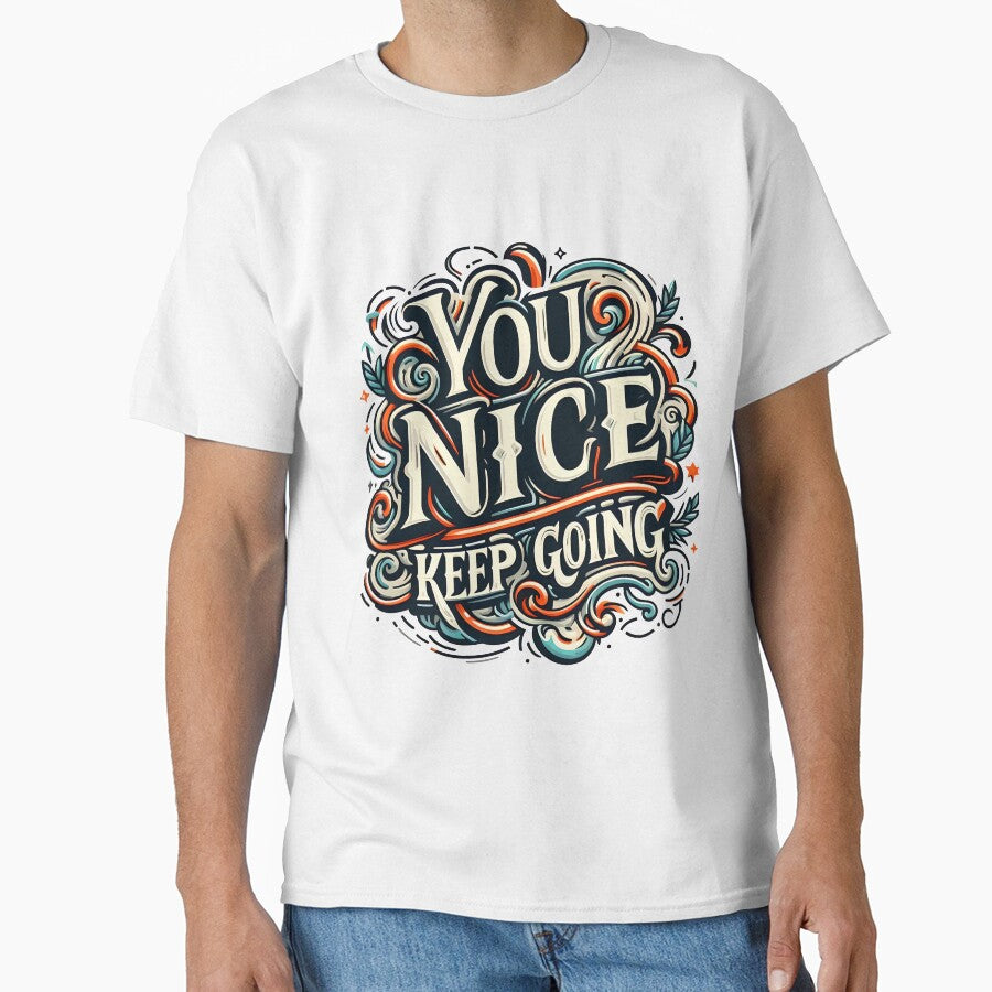 You Nice Keep Going, typography by maxmaj