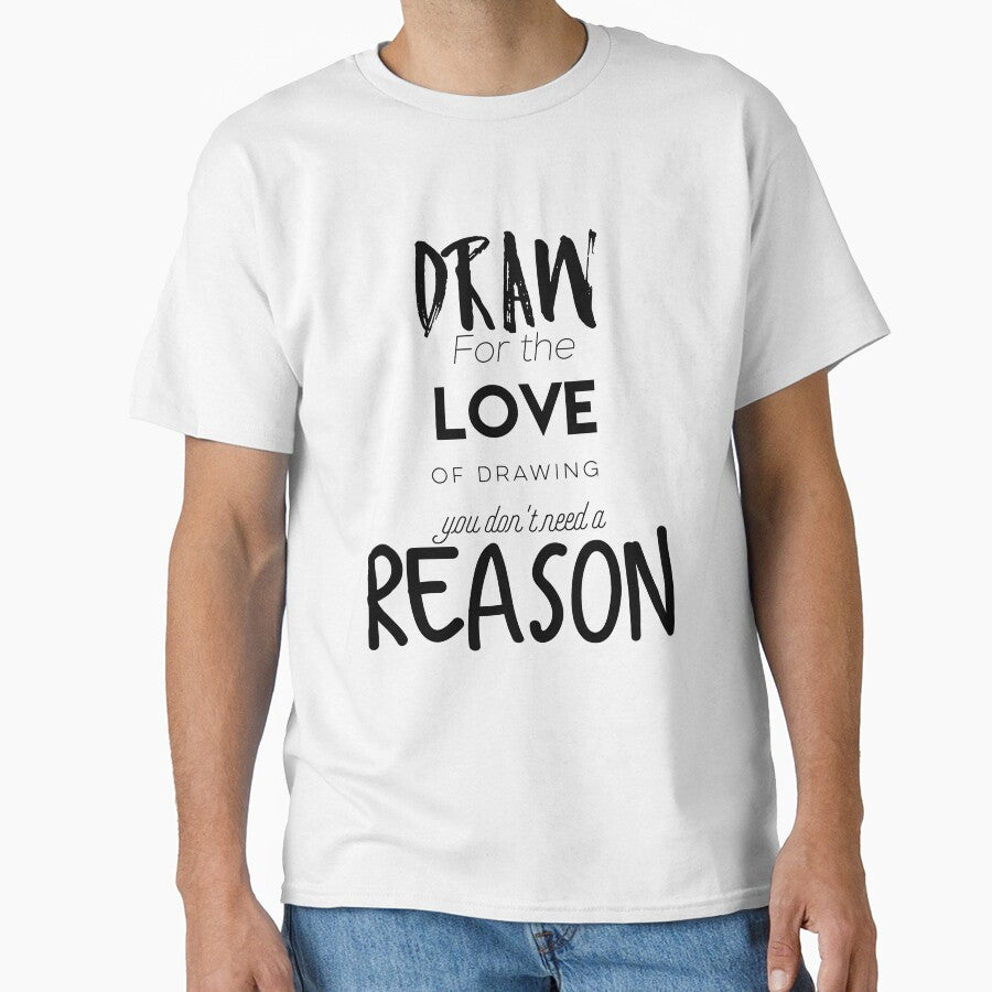Draw for the love of drawing you don´t need a reason by ArtofFall3n