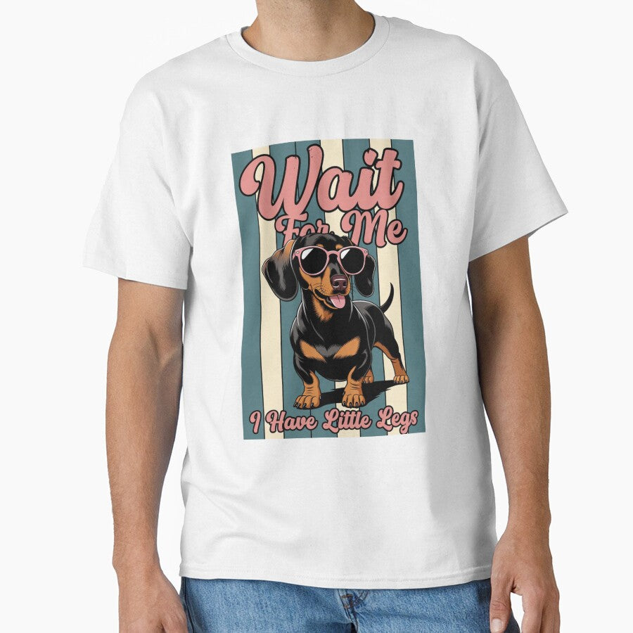 Wait For Me I Have Little Legs - Funny Dachshund Retro Design by PrintSquad