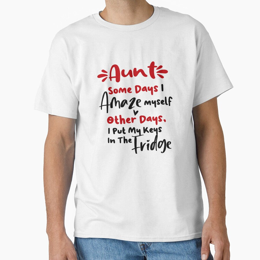 Aunt Some Days I Amaze Myself Other Days I Put My Keys In The Fridge Mothers Day Birthday Funny Aunt by EasyPrintGift
