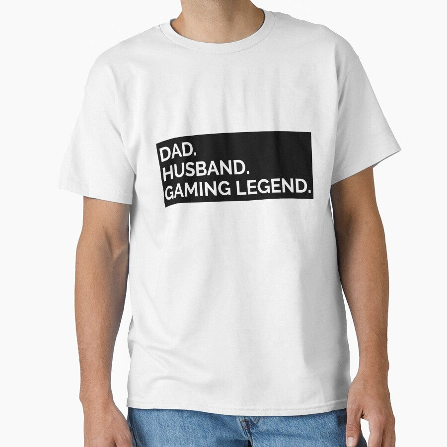 Dad. Husband. Gaming Legend. Funny Quote Dad T-Shirt by SuccessfulVibes