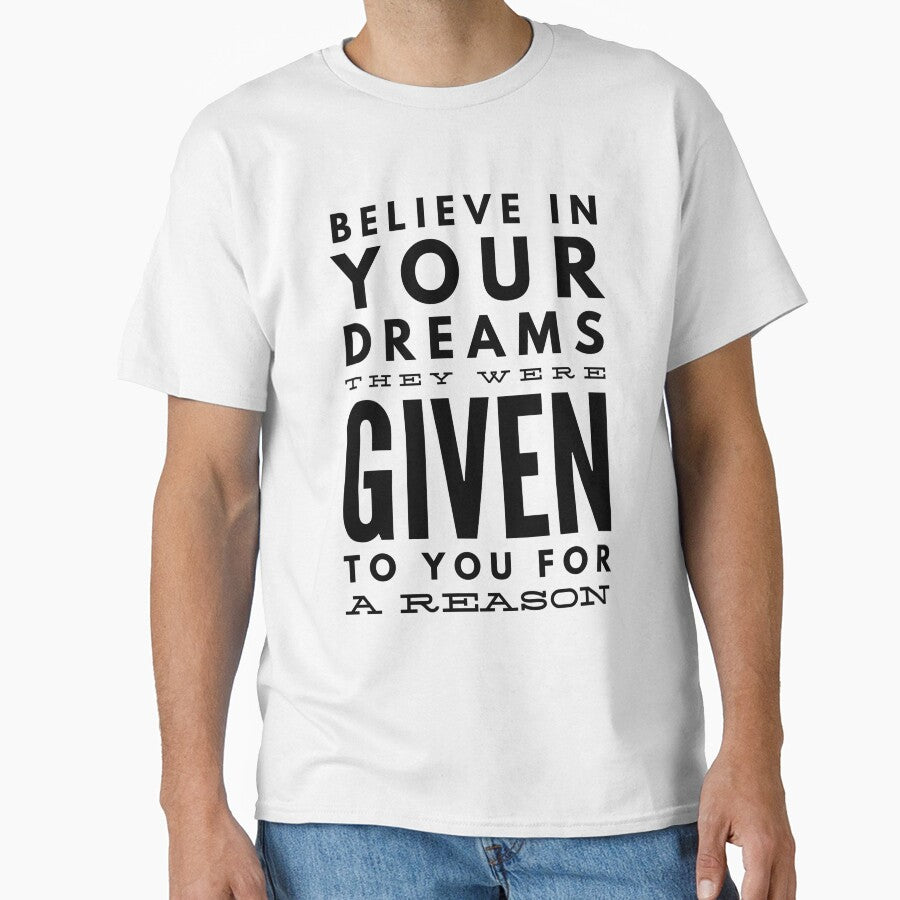 Believe In Your Dreams They Were Given To You For A Reason - Motivational Words by texteestore