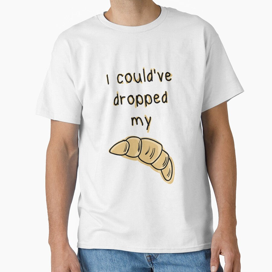Dropped my croissant. Funny Vine design by HeardUWereDead
