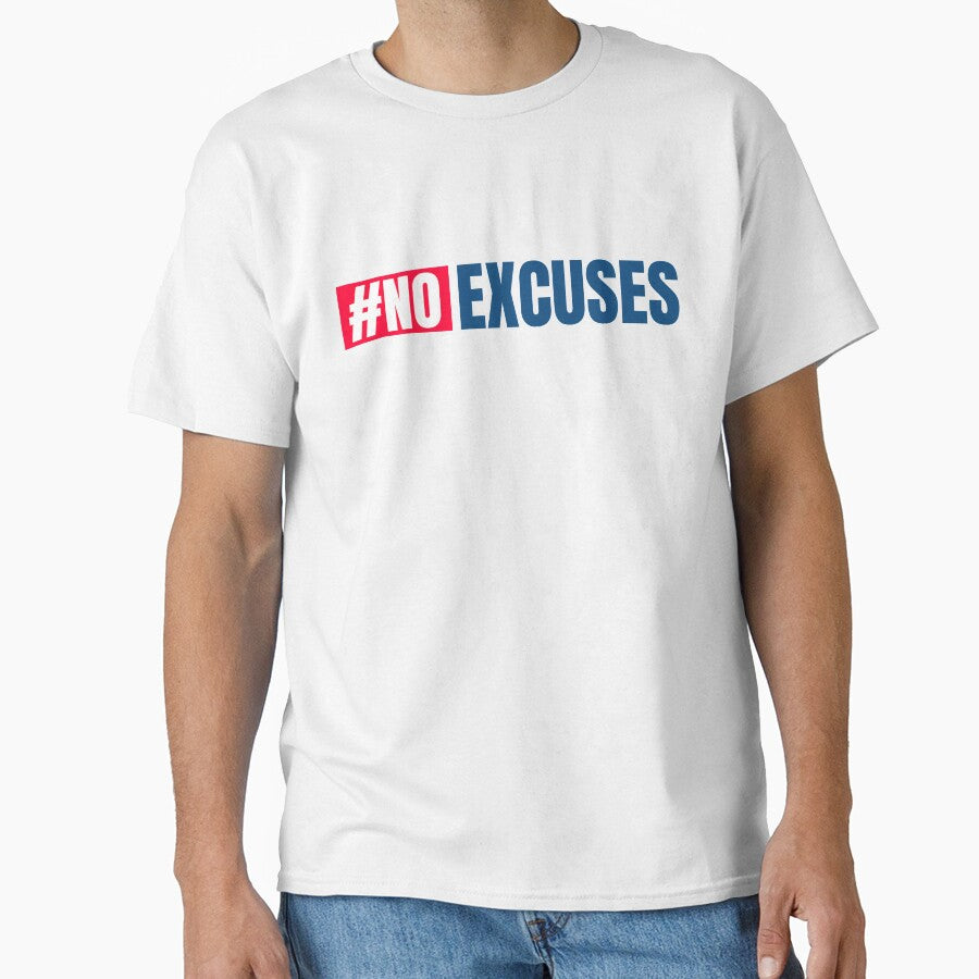 No Excuses funny quote by GranadaStore